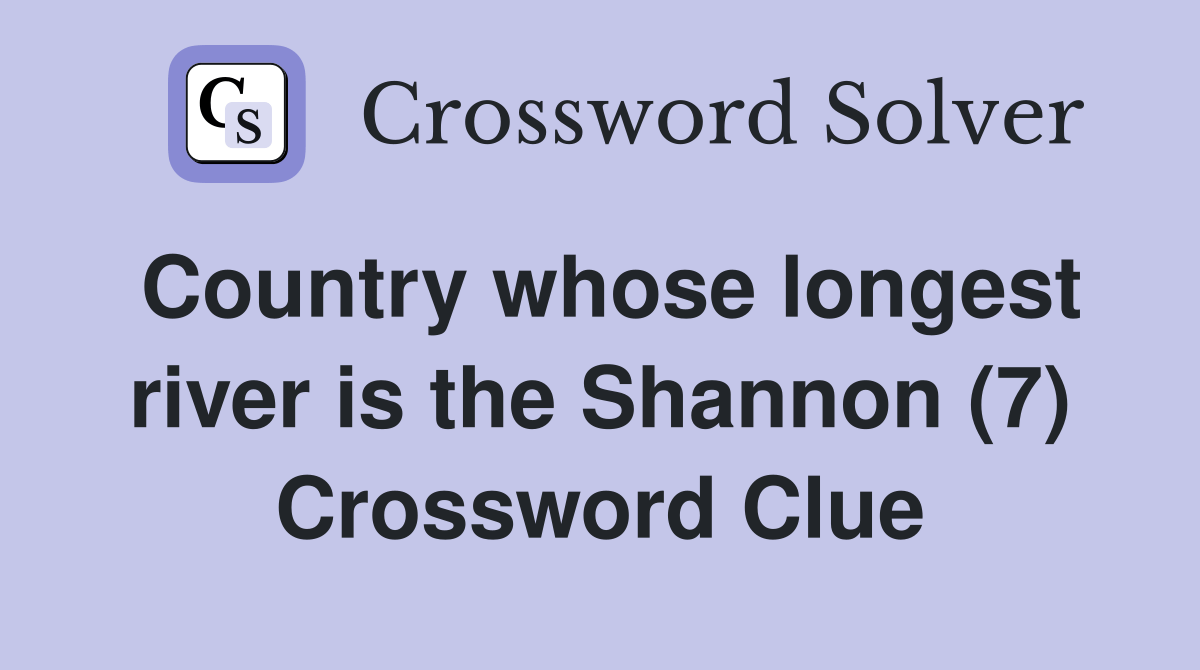 Country whose longest river is the Shannon (7) Crossword Clue Answers